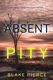 Absent Pity by Blake Pierce