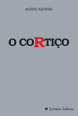 O Cortiço by Aluísio Azevedo