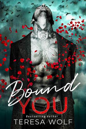 Bound You by Teresa Wolf