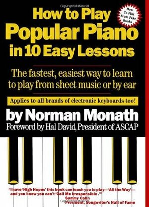 How To Play Popular Piano In 10 Easy Lessons by Norman Monath