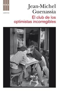 El club de los optimistas incorregibles by Jean-Michel Guenassia, María Teresa Gallego