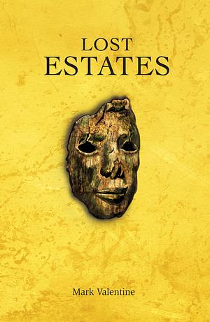 Lost Estates by Mark Valentine