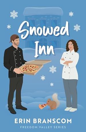 Snowed Inn: A Small Town, Enemies to Lovers, Single Mom Romance by Erin Branscom, Erin Branscom