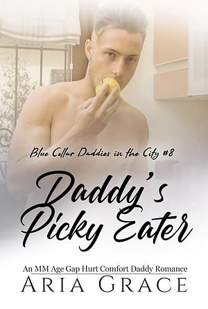 Daddy's Picky Eater by Aria Grace