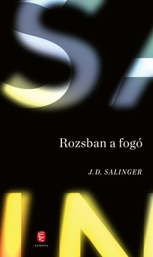 Rozsban a fogó by J.D. Salinger