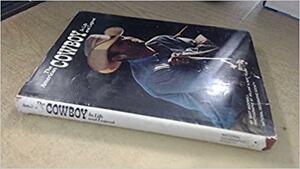 The American Cowboy in Life and Legend by Bart McDowell
