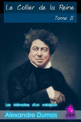 Le Collier de la Reine (Tome II): Les Mémoires d'Un Médecin by Alexandre Dumas