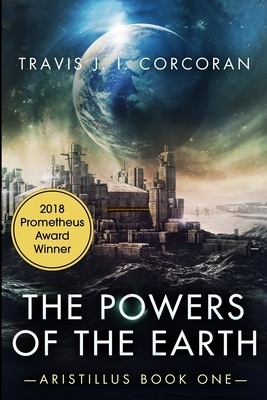 The Powers of the Earth by Travis J. I. Corcoran