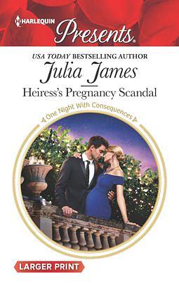 Heiress's Pregnancy Scandal by Julia James