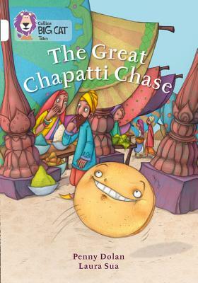 Collins Big Cat -- The Great Chapatti Chase: White/Band 10 by Penny Dolan