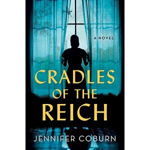 Cradles of the Reich by Jennifer Coburn