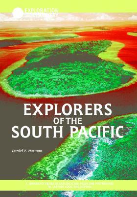 Explorers of the South Pacific by Daniel E. Harmon