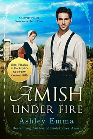 Amish Under Fire by Ashley Emma