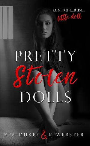 Pretty Stolen Dolls by K Webster, Ker Dukey