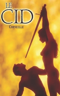 Le Cid by Pierre Corneille