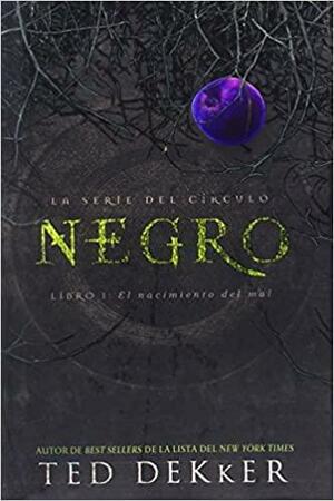 Negro: el nacimento del mal by Ted Dekker