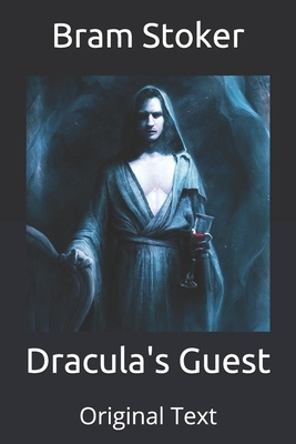 Dracula's Guest: Original Text by Bram Stoker