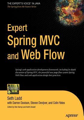 Expert Spring MVC and Web Flow by Steven Devijver, Colin Yates, Seth Ladd