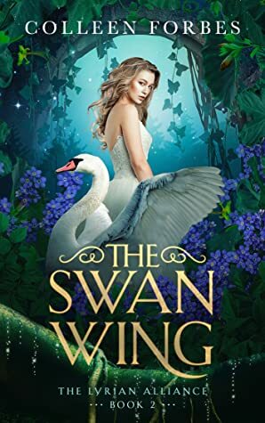 The Swan Wing by Colleen Forbes