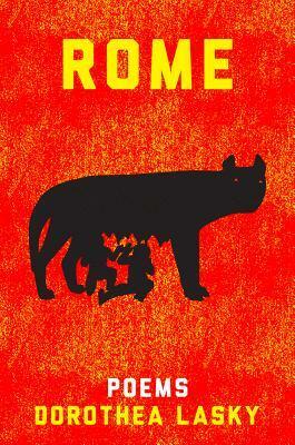 Rome: Poems by Dorothea Lasky