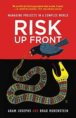 Risk Up Front: Managing Projects in a Complex World by Adam Josephs, Brad Rubenstein