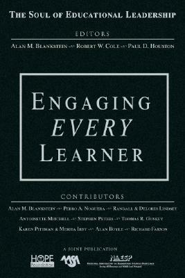 Engaging Every Learner by Paul D. Houston, Robert W. Cole, Alan M. Blankstein