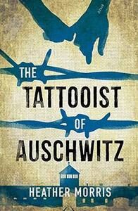 The Tattooist of Auschwitz: Young Adult Edition by Heather Morris