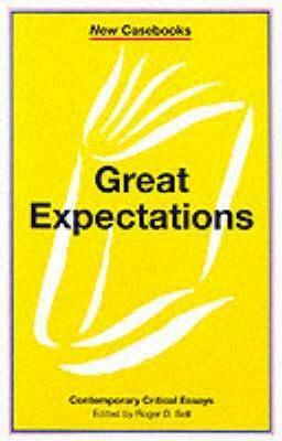 Great Expectations: Contemporary Critical Essays by Roger D. Sell