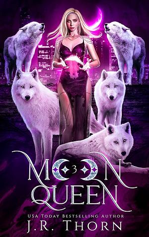 Moon Queen by J.R. Thorn