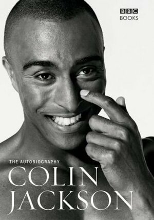 The Autobiography by Colin Jackson, David Conn