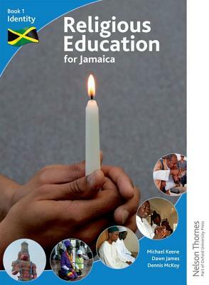 Religious Education for Jamaica Book 1 Identity by Michael Keene