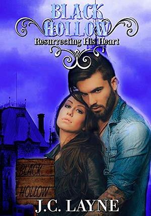 Resurrecting His Heart by J.C. Layne, J.C. Layne, Chelly Peeler