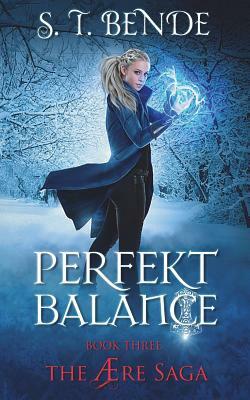 Perfekt Balance by S.T. Bende