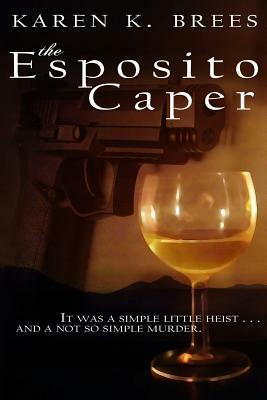 The Esposito Caper by Karen K. Brees