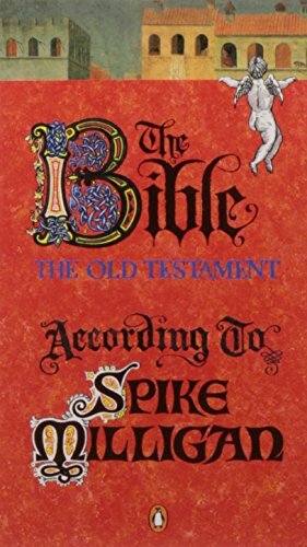 The Bible (the Old Testament) According to Spike Milligan by Spike Milligan