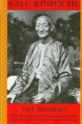 Dharma: That Benefits All Beings Impartially Like the Light of the Sun and Moon by Kalu Rinpoche, Karma-Ran-Byun-, Rinpoche Kalu