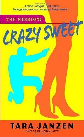 Crazy Sweet by Tara Janzen