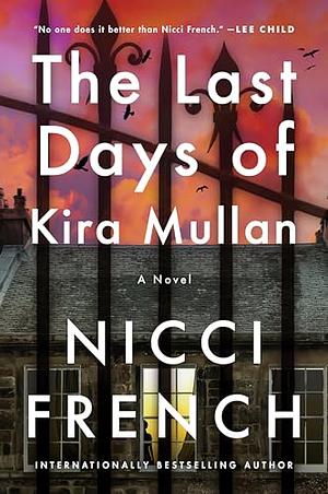 The Last Days of Kira Mullan by Nicci French