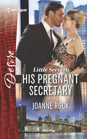 Little Secrets: His Pregnant Secretary by Joanne Rock