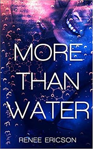 More Than Water by Renee Ericson