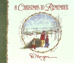 A Christmas to Remember by D. Morgan