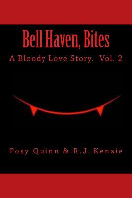 Bell Haven, Bites: A Bloody Love Story. by R. J. Kenzie, Posy Quinn