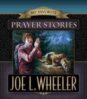 My Favorite Prayer Stories by Joe L. Wheeler