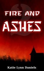 Fire and Ashes by Katie Lynn Daniels