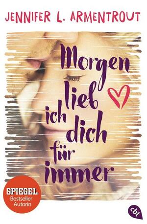 Morgen lieb ich dich für immer by Jennifer L. Armentrout