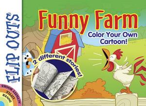 Flip Outs -- Funny Farm: Color Your Own Cartoon! by John Kurtz