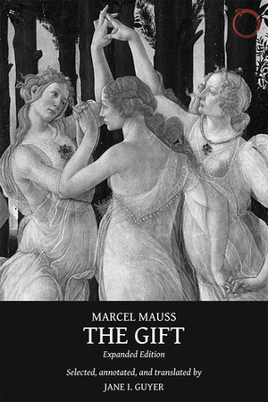 Essay on the Gift: The Form and Sense of Exchange in Archaic Societies by Giovanni da Col, Jane I. Guyer, Marcel Mauss