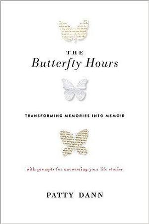 The Butterfly Hours by Patty Dann, Patty Dann