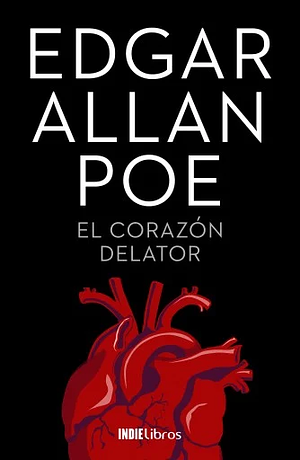 El Corazón Delator by Edgar Allan Poe