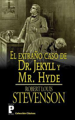 El extrano caso de Dr. Jekyll y Mr. Hyde by Robert Louis Stevenson